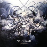Na-Goyah - I Believe...