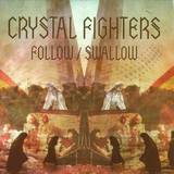 Crystal Fighters - Follow / Swallow
