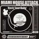 Miami House Attack - Rock Your Baby