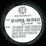 Vapour - Mr Mingus/make Em Bleed...