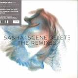 SASHA - SCENE DELETE – THE REMIXES