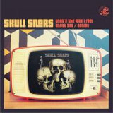 SKULL SNAPS - “That’s The Way I Feel About You” B/W “Action”