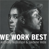 Anthony Nicholson & Jaidene Veda - We Work Best