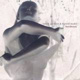 Robin Guthrie & Harold Budd: - Bordeaux