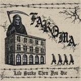 FAKOMA - LIFE SUCKS THEN YOU DIE