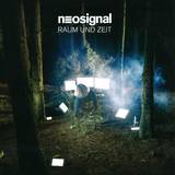 Neosignal - Raum Und Zeit