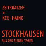 Zeitkratzer & Keiji Haino - Stockhausen: Aus Den Sieben Tagen