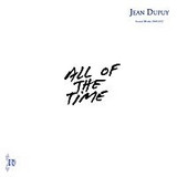 Jean Dupuy - All Of The Time