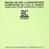 Michel De Hey Vs. Grooveyard - *2* Compound M.i.r.k.o.