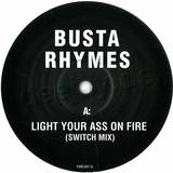 Busta Rhymes - Light Your Ass On Fire *switch