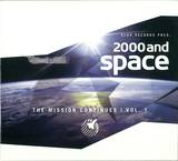 2000 And Space - The Mission Continues Vol. 1