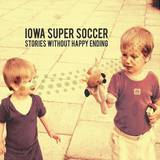 Iowa Super Soccer - Stories Without Happy Ending