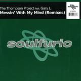 The Thompson Project Feat. Gar - Messin' With My Mind (remixes)
