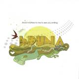 Bruna - And It Matters To Me To See You Smiling
