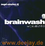Angel Sanchez Dj - Brainwash