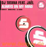 Dj Tatana Feat. Jael - Always On My Mind