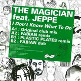 The Magician Feat Jeppe - I Don't Know What To Do