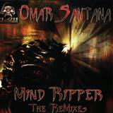 Omar Santana - Mind Ripper - The Remixes