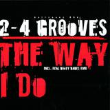 2-4 Grooves - The Way I Do
