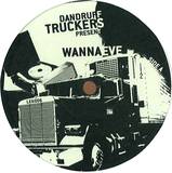 Dandruff Druckers Pres. - Wanna Eve / Wanna Jizz Mix
