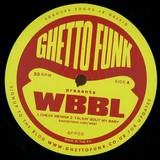 Ghetto Funk Presents Wbbl - Wbbl Ep