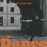 DJ Jauche - Let Me Dance LP 2x12"