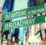 Dj Antoine Vs. Mad Mark - Broadway