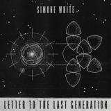 SIMONE WHITE - LETTER TO THE LAST GENERATION