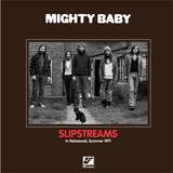 Mighty Baby - Slipstreams