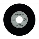 The Relatives - Can't Feel Nothin' / No Man Is An Island