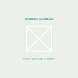 Friedrich Goldmann - Four Trios One Quartet
