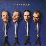 Fischmob - Männer Können Seine Gefüh(+si