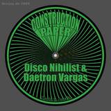 Disco Nihilist & Daetron Varga - Construction Paper