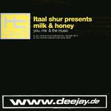 Itaal Shur Pres. Milk And Hone - You, Me & The Music