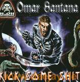 Omar Santana - Kick Some Shit *remix*