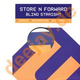 Store N Forward - Blind Straight