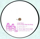 Jared Wilson - Let Your Body, Make Your Body