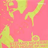 Stefano Noferini - The Acid House Ep Part 1