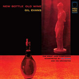 Gil Evans - New Bottle Old Wine