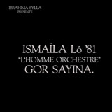 Ismaël Lô - L'Homme Orchestre / Gor Sayina