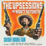 The Upsessions & Monty Neysmith - Sheriff Double Gun LP