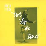 Bryan Ferry - Don't Stop The Dance (eric 'dunks' Duncan / Punks Jump Up / Sleazy Mcqueen Remixes)