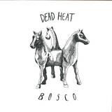 Dead Heat - Bosco Ep