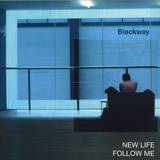Blackway - New Life / Follow Me