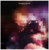 Aquarius Heaven - Life Worth Living