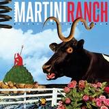 Martini Ranch - Holy Cow