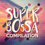 Vv.aa. - Super Bossa Compilation