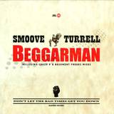 Smoove & Turrell - Beggarman