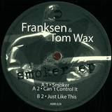Franksen & Tom Wax - Smoker Ep
