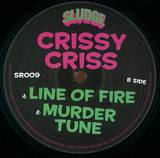 Crissy Criss - Line Of Fire / Murder Tune